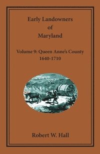 bokomslag Early Landowners of Maryland, Volume 9