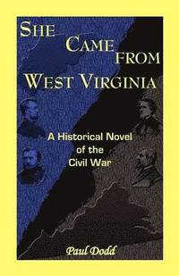 bokomslag She Came from West Virginia. a Historical Novel of the Civil War