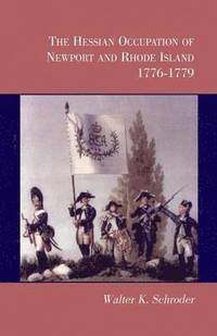 bokomslag The Hessian Occupation of Newport and Rhode Island, 1776-1779