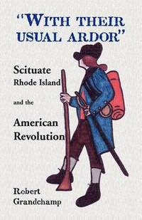 bokomslag With Their Usual Ardor, Scituate, Rhode Island and the American Revolution