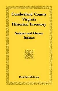 bokomslag Cumberland County, Virginia Historical Inventory, Subject and Owner Indexes