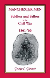 bokomslag Manchester Men; Soldiers and Sailors in the Civil War, 1861-'66