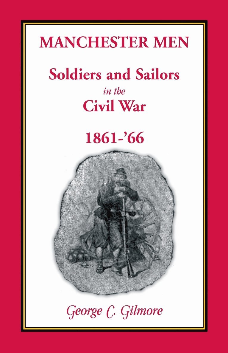 Manchester Men; Soldiers and Sailors in the Civil War, 1861-'66 1