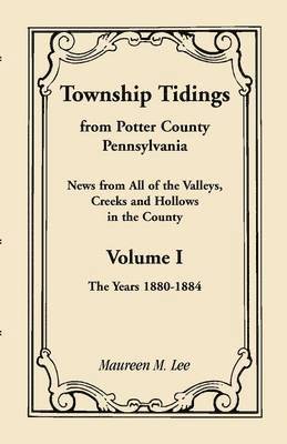 bokomslag Township Tidings, from Potter County, Pennsylvania, Volume 1, 1880-1884