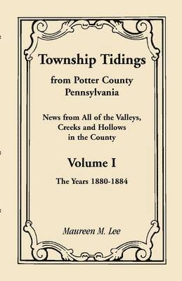 Township Tidings, from Potter County, Pennsylvania, Volume 1, 1880-1884