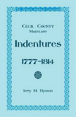 bokomslag The African American Collection, Indentures, Cecil County, Maryland 1777-1814