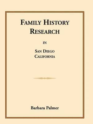 Barbara Palmer - Family History Research in San Diego, California, Häftad