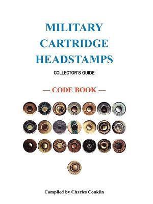 Military Cartridge Headstamps Collectors Guide 1