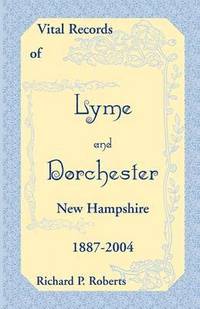 bokomslag Vital Records of Lyme and Dorchester, New Hampshire, 1887-2004