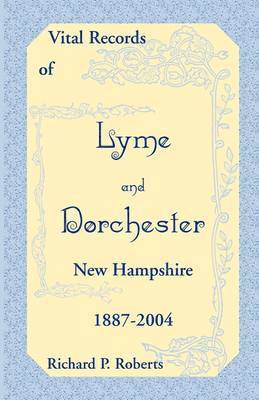 Vital Records of Lyme and Dorchester, New Hampshire, 1887-2004 1