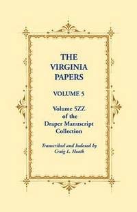 bokomslag The Virginia Papers, Volume 5, Volume 5zz of the Draper Manuscript Collection