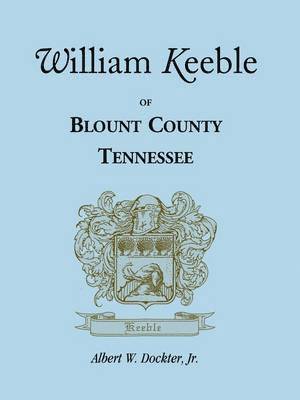 Albert W Dockter, Albert W. Dockter - William Keeble of Blount County, Tennessee, Häftad