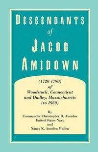 bokomslag Descendants of Jacob Amidown, (1720-1790) of Woodstock, Connecticut, and Dudley, Massachusetts (to 1930)