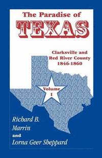 bokomslag The Paradise of Texas, Volume 1
