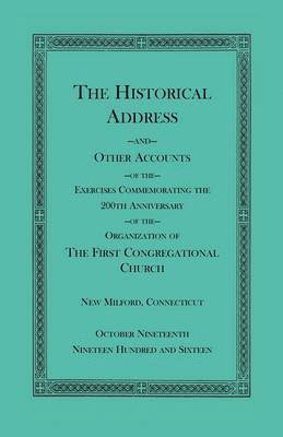 Heritage Books Inc, Heritage Books Inc. - Historical Address and Other Accounts of the Exercises Commemorating the 200th Anniversary of the Organization of the First Congregational Church, New Milford, Connecticut, Häftad