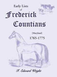bokomslag Early Lists of Frederick County, Maryland 1765-1775