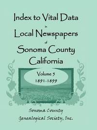 bokomslag Index to Vital Data in Local Newspapers of Sonoma County, California, Volume V
