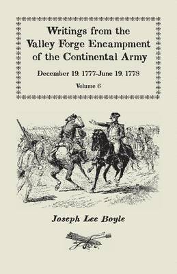 Writings from the Valley Forge Encampment of the Continental Army 1