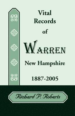 Vital Records of Warren, New Hampshire, 1887-2005 1