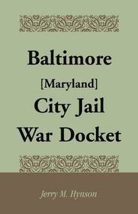 bokomslag Baltimore [Maryland] City Jail War Docket