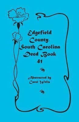 Carol Wells - Edgefield County, South Carolina Deed Book 41, Häftad