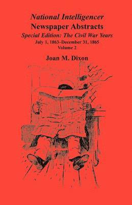 bokomslag National Intelligencer Newspaper Abstracts, Special Edition, The Civil War Years
