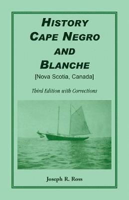 Joseph R Ross, Joseph R. Ross - History Cape Negro and Blanche, Häftad