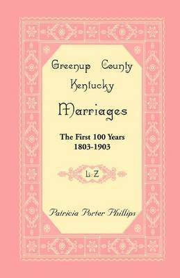 bokomslag Greenup County, Kentucky Marriages, The First 100 Years, 1803-1903, L-Z