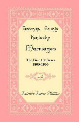 bokomslag Greenup County, Kentucky Marriages, The First 100 Years, 1803-1903, L-Z