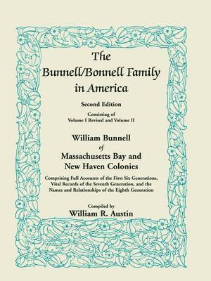William R. Austin - The Bunnell / Bonnell Family in America, Second Edition: William Bunnell of Massachusetts Bay and New Haven Colonies, Comprising Full Accounts of the, Häftad