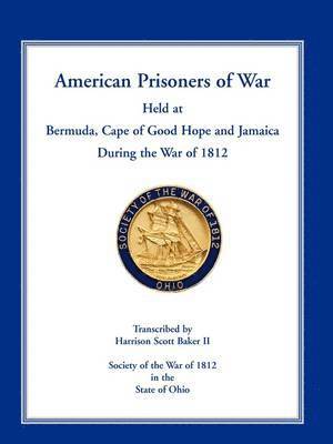 bokomslag American Prisoners of War Held at Bermuda, Cape of Good Hope and Jamaica During the War of 1812