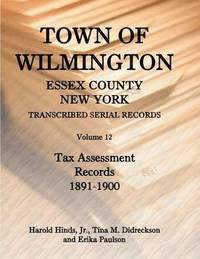 bokomslag Town of Wilmington, Essex County, New York, Transcribed Serial Records