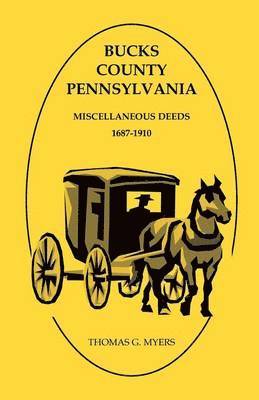 bokomslag Bucks County, Pennsylvania Miscellaneous Deeds 1687-1910