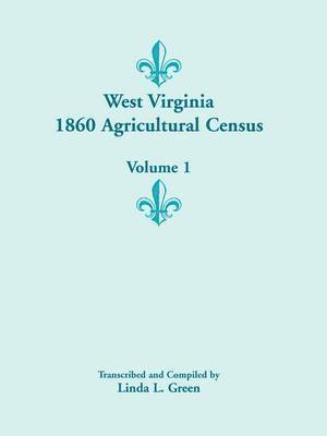 bokomslag West Virginia 1860 Agricultural Census, Volume 1