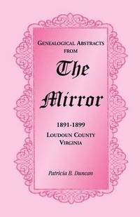 bokomslag Genealogical Abstracts from the Mirror, 1891-1899, Loudoun County, Virginia