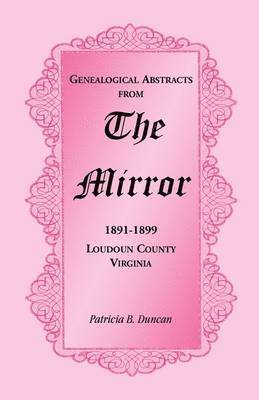 Genealogical Abstracts from the Mirror, 1891-1899, Loudoun County, Virginia 1
