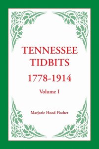 bokomslag Tennessee Tidbits, 1778-1914, Volume I