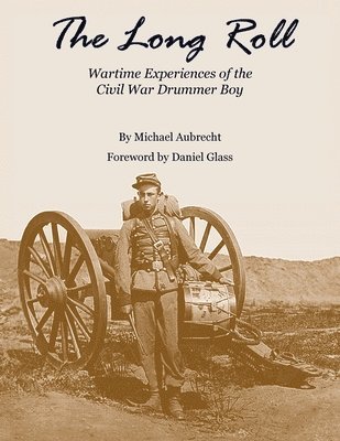 bokomslag The Long Roll: Wartime Experiences of the Civil War Drummer Boy