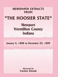 bokomslag Newspaper Extracts from &quot;The Hoosier State&quot;, Newport, Vermillion County, Indiana