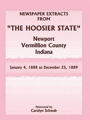 Newspaper Extracts from &quot;The Hoosier State&quot;, Newport, Vermillion County, Indiana 1