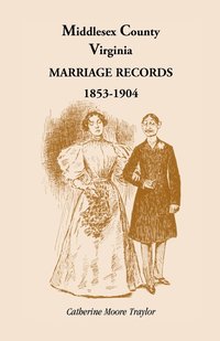 bokomslag Middlesex County, Virginia Marriage Records 1853-1904