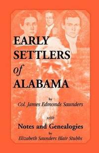 bokomslag Early Settlers of Alabama with Notes and Genealogies