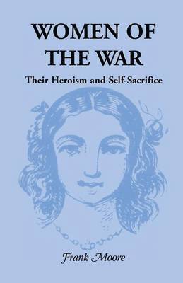 Frank Moore - Women of the War; Their Heroism and Self-Sacrifice, Häftad