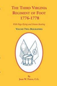 bokomslag The Third Virginia Regiment of the Foot, 1776-1778, Biographies, Volume Two. With Flags Flying and Drums Beating