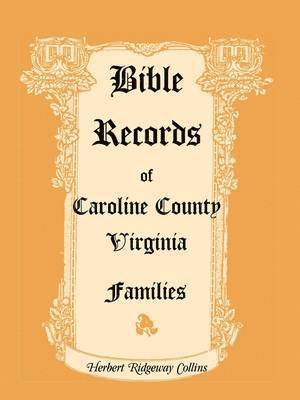 bokomslag Bible Records of Caroline County, Virginia Families