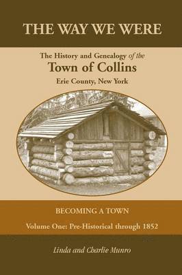 bokomslag Way We Were, the History and Genealogy of the Town of Collins