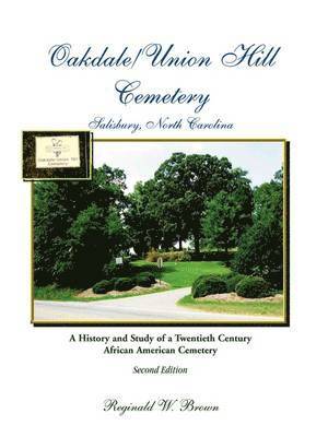 Oakdale/Union Hill Cemetery, Salisbury, North Carolina, Second Edition 1