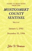 Guide to Selections from the Montgomery County Sentinel, Maryland, January 1, 1902 - December 31, 1904 1