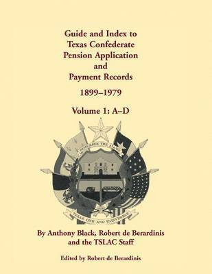 Anthony Black, Robert De Berardinis, Robert de Berardinis, Robert De Berardinis - Guide and Index to Texas Confederate Pension Application and Payment Records, 1899-1979, Häftad
