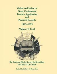 bokomslag Guide and Index to Texas Confederate Pension Application and Payment Records, 1899-1979